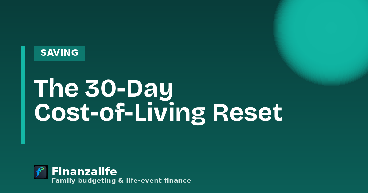 The 30-Day Cost-of-Living Reset: Cut Your Bills Without Feeling Broke